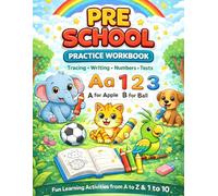 PRE SCHOOL PRACTICE WORKBOOK: Tracing • Writing • Numbers • Tests