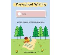 Pre- School Writing: Writing English Letters and Numbers
