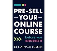 Pre-Sell Your Online Course: Before You Even Build It