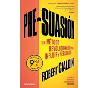 Pre-suasión (edición limitada · Verano): Un método revolucionario para influir y persuadir