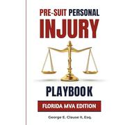 Pre-Suit Personal Injury Playbook: Florida MVA Edition