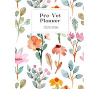Pre-Veterinary School Application Planner: Track Experience Hours, Prepare for the GRE, Organize Application Materials, and Plan Your Veterinary School Journey