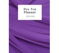 Pre-Veterinary School Application Planner: Track Experience Hours, Prepare for the GRE, Organize Application Materials, and Plan Your Veterinary School Journey