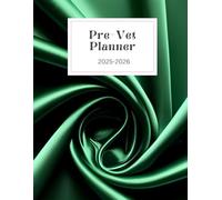 Pre-Veterinary School Application Planner: Track Experience Hours, Prepare for the GRE, Organize Application Materials, and Plan Your Veterinary School Journey