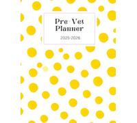 Pre-Veterinary School Application Planner: Track Experience Hours, Prepare for the GRE, Organize Application Materials, and Plan Your Veterinary School Journey