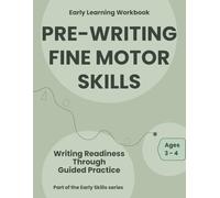 Pre-Writing Fine Motor Skills: Writing Readiness Through Guided Practice