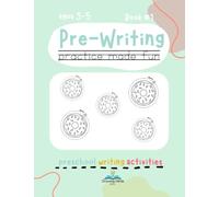 Pre-writing Practice Made Fun: Preschool Writing Activities with Pencil Control, Tracing, Letters, Numbers for Preschool and Pre-K