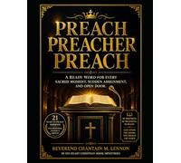 Preach Preacher Preach: A Ready Word for Every Sacred Moment, Sudden Assignment, and Open Door