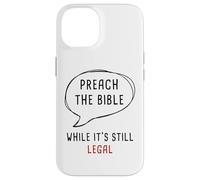Preach The Bible, While It's Still Legal - Christian Faith Custodia per iPhone 14