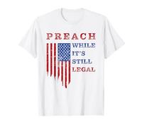 Preach While It's Still Legal: Christian Free Speech USA Maglietta
