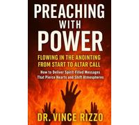 Preach with Power: Flow with the Spirit. Lead People to Life-Changing Encounters with God.