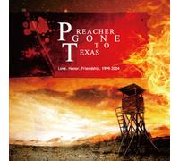 Preacher Gone to Tex - Love. Honor. Friendship 1999-2
