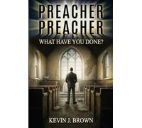 Preacher, Preacher, What Have You Done?