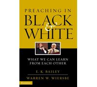 Preaching in Black and White: What We Can Learn from Each Other - Wiersbe ...