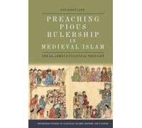 Preaching Pious Rulership in Medieval Islam: Ibn al-Jawzi's Political Thought