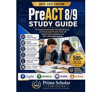 PreACT 8/9 STUDY GUIDE 2026 - 2027 Edition: A Comprehensive Study Guide Featuring Complete Content Review, Proven Strategy Systems, 5 Full-Length ... and Expert Tips for 8th & 9th Grade Students