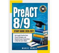 PreACT 8/9 Study Guide 2026-2027 Edition: Full-Length Practice Tests, Proven Strategies, and Detailed Answer Explanations to Help You Score Higher