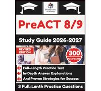 PreACT 8/9 Study Guide 2026-2027: Full-Length Practice Test, In-Depth Answer Explanations, And Proven Strategies for Success