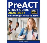 PreACT Study Guide 2025-2026: 4 Full-Length Practice Tests, 1,000+ Practice Questions, In-Depth Answer Explanations, Comprehensive Domain Reviews and Score-Boosting Strategies