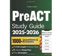 PreACT STUDY GUIDE 2025-2026: Ultimate Guide To Mastering The Test, Achieving College Readiness, Boosting Your Score With 1000+ Practice Questions, Detailed Answer Explanations, And Expert Tips.