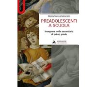 Preadolescenti a scuola. Insegnare nella secondaria di primo grad