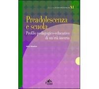 Preadolescenza e scuola. Profilo pedagogico-educativo di un'età incerta