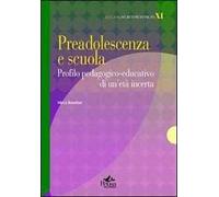 Preadolescenza e scuola. Profilo pedagogico-educativo di un'età incerta
