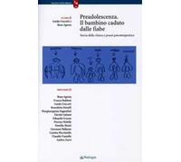 Preadolescenza. Il bambino caduto dalle fiabe. Teoria della clinica e prassi psicoterapeutica