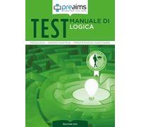 Preaims. Manuale di logica. Test medicina, odontoiatria e professioni sanitarie