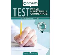 Preaims. Prove ministeriali commentate. Test medicina e odontoiatria