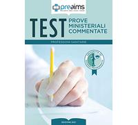 Preaims. Prove ministeriali commentate. Test professioni sanitarie