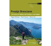 Prealpi bresciane. 125 cime tra Sebino, Val trompia e Val Sabbia