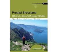 Prealpi bresciane. 125 cime tra Sebino, Val trompia e Val Sabbia