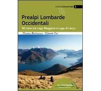 Prealpi lombarde occidentali. 99 cime tra lago Maggiore e lago di Lecco