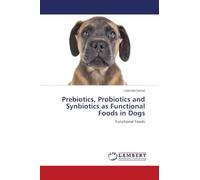 Prebiotics, Probiotics and Synbiotics as Functional Foods in Dogs: Functional Foods