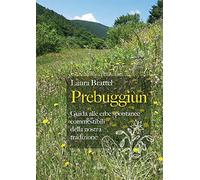 Prebuggiùn. Guida alle erbe spontanee commestibili della nostra tradizione