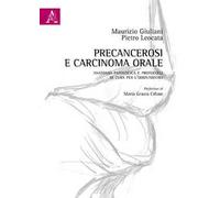 Precancerosi e carcinoma orale. Anatomia patologica e protocolli di cura per l'odontoiatra