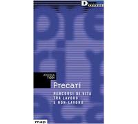 Precari. Percorsi di vita tra lavoro e non lavoro