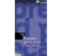 Precari. Percorsi di vita tra lavoro e non lavoro