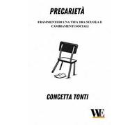 Precarietà. Frammenti di una vita tra scuola e cambiamenti sociali