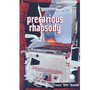 Precarious Rhapsody: Semiocapitalism and the Pathologies of Post-alpha Generation