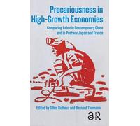 Precariousness in High-Growth Economies: Comparing Labor in Contemporary China and in Postwar Japan and France