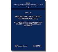 Precedente e mutamento giurisprudenziale. La tradizione angloamericana e il diritto sovranazionale europeo