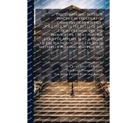 Precedents and Notes of Practice in the Court of Chancery of New Jersey; Together With the Rules of the Court of Chancery, the Prerogative Court, and ... Courts in Matters of Pleading and Practice