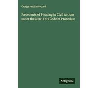 Precedents of Pleading in Civil Actions under the New-York Code of Procedure