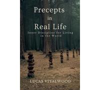 Precepts in Real Life: Inner Discipline for Living in the World