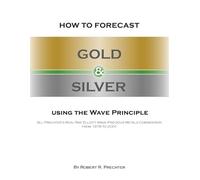 Prechter, Robert, R How To Forecast Gold And Silver Using The Wave Pr Book NUOVO