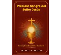 Preciosa Sangre del Señor Jesús: Novena y devoción a la Divina Misericordia