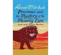 Precious and the Mystery of the Missing Lion: A New Case for Precious Ramotswe