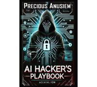Precious Anusiem AI Hacker's Playbook (Tascabile)